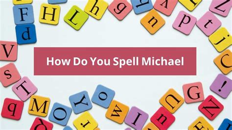 how to spelling michael.